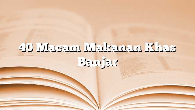 40 Macam Makanan Khas Banjar - Info Dong