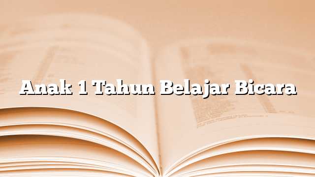 Anak 1 Tahun Belajar Bicara