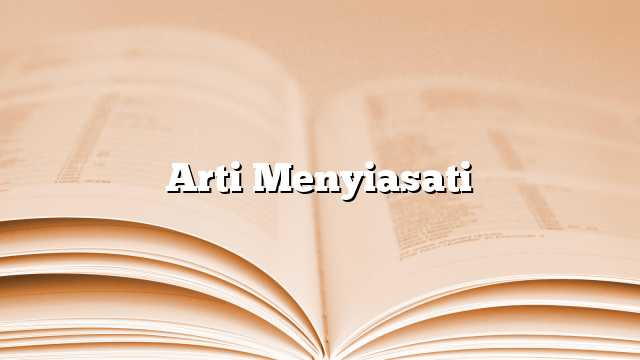 Arti Menyiasati