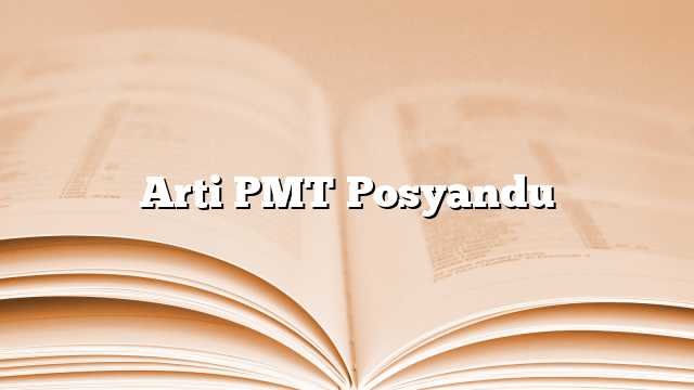 Arti PMT Posyandu