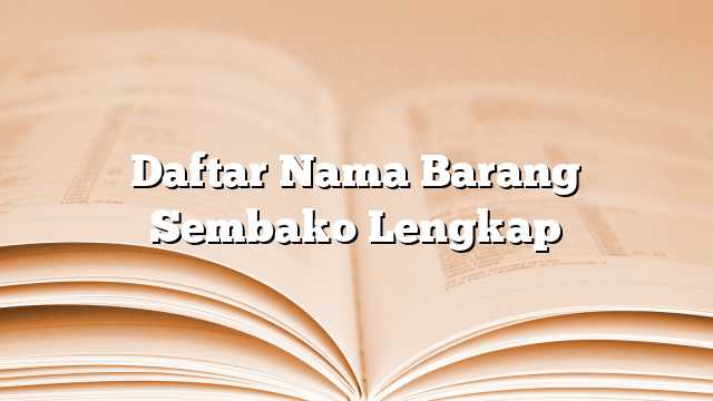 Daftar Nama Barang Sembako Lengkap