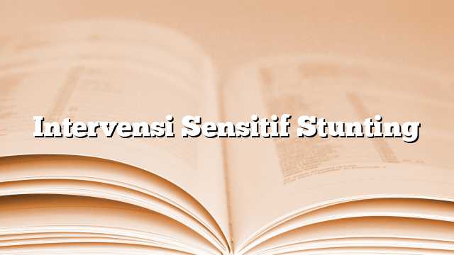 Intervensi Sensitif Stunting