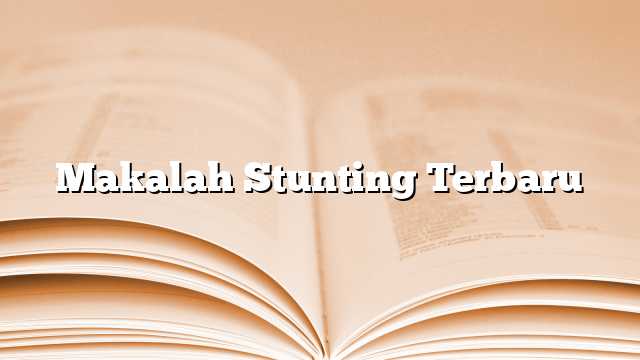 Makalah Stunting Terbaru