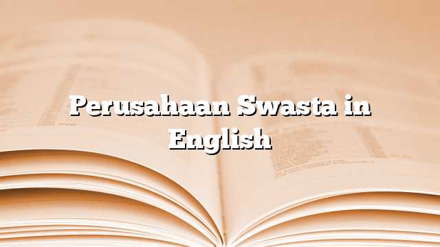 Perusahaan Swasta in English