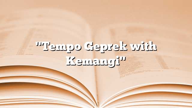 "Tempo Geprek with Kemangi"